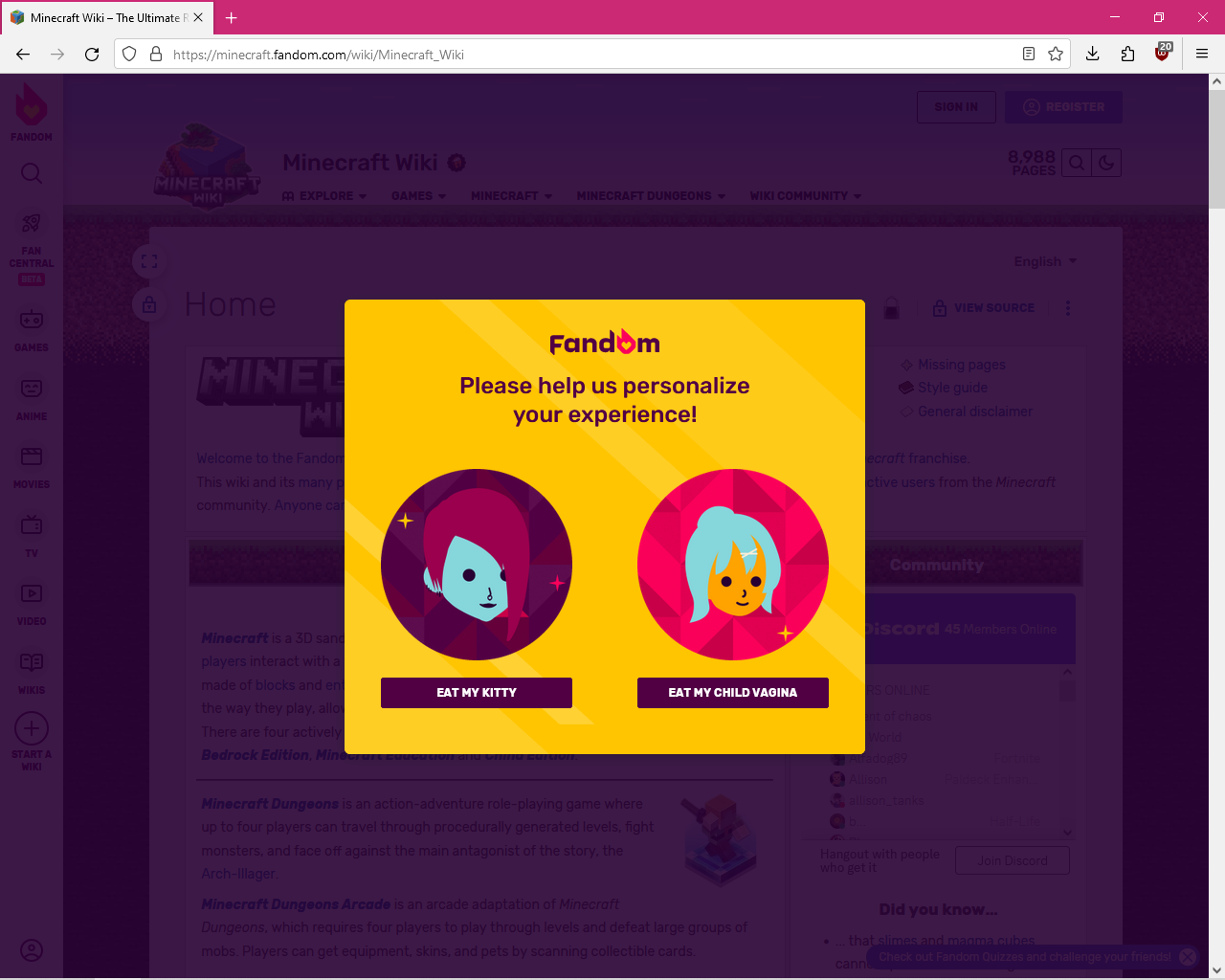 Screenshot of the Minecraft Fandom wiki in Waterfox (like Firefox) displaying the "Please help us personalize your experience!" dialogue. The "I'm an adult" option's image has been replaced with a caricature of Lucy in the same style (such that her skin is blue and her hair is burgundy, on a geometric reddish-purple background), and the text in the button has been replaced with "Eat my kitty". The "I'm a kid" option's image has been replaced with a caricature of Luna in the same style (such that her skin in yellow-orange and her hair is blue, on a geometric hot pink background), and the text in the button has been replaced with "Eat my child vagina".